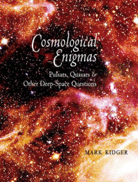 Mark Kidger — Cosmological Enigmas: Pulsars, Quasars, and Other Deep-Space Questions