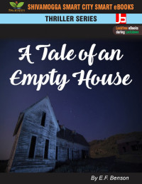 E.F. Benson [Benson, E.F.] — A Tale of an Empty House