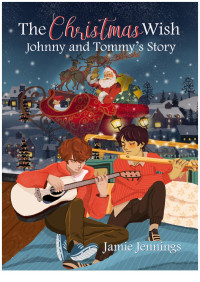 Jamie Jennings — The Christmas Wish: Johnny and Tommy's Story