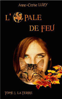Anne-Cerise LUZY — L'Opale de Feu (French Edition)