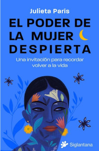 Julieta París — EL PODER DE LA MUJER DESPIERTA