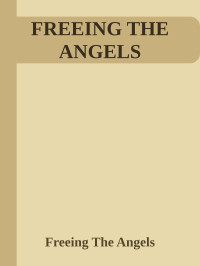 Freeing The Angels — FREEING THE ANGELS