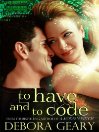 Debora Geary — To Have and To Code (A Witch Central Romance)