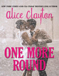 Alice Clayton [Clayton, Alice] — One More Round (The Cocktail Series)