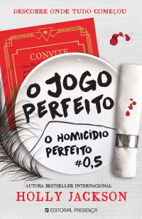 Holly Jackson — O Jogo Perfeito