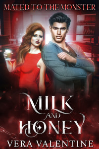 Vera Valentine — Milk and Honey: Mated to the Monster
