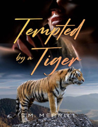 S.M. Merrill — Tempted By A Tiger (Mate Me Book 3)
