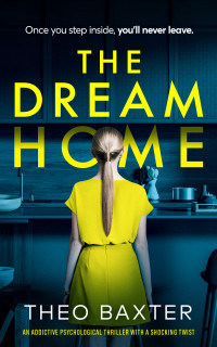 Theo Baxter — The Dream Home