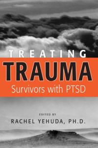 Yehuda, Rachel. — Treating trauma survivors with PTSD