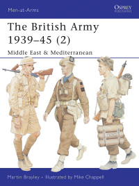Martin Brayley — The British Army 1939–45 (2): Middle East & Mediterranean
