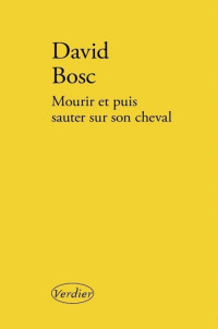 Bosc David [Bosc David] — Mourir et puis sauter sur son cheval