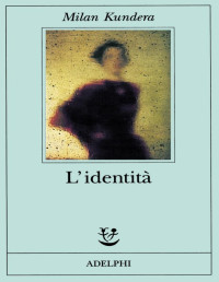 Milan Kundera — L'Identità