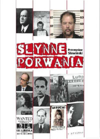 Przemysław Słowiński — Słynne porwania