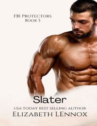 Elizabeth Lennox — Slater (FBI Protectors Book 3)