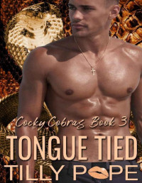 Tilly Pope [Pope, Tilly] — Tongue Tied: An Instalove Snake Shifter Romance (Cocky Cobras Book 3)