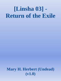 Mary H. Herbert (Undead) (v1.0) — [Linsha 03] - Return of the Exile