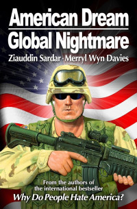 Merryl Wyn Davies, Ziauddin Sardar — American Dream, Global Nightmare