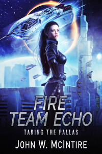 McIntire, John W — Fire Team Echo: Taking the Pallas