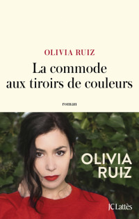 Olivia Ruiz — La commode aux tiroirs de couleurs