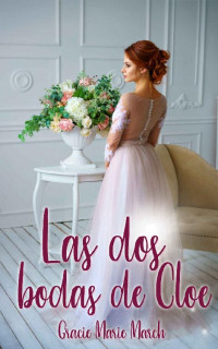 Grace Marie March — Las dos bodas de Cloe (Rebecca)