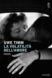 Uwe Timm — La volatilità dell'amore