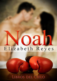 Elizabeth Reyes — 01 - Noah