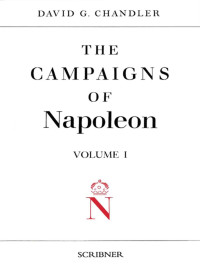 David G. Chandler — THE CAMPAIGNS OF NAPOLEON