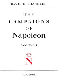 David G. Chandler — The Campaigns of Napoleon, Vol. 01