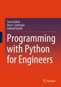 Sinan Kalkan & Onur T. Şehitoğlu & Göktürk Üçoluk — Programming with Python for Engineers