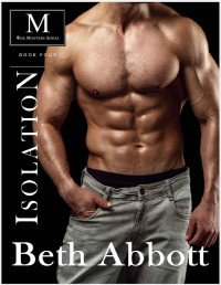 Beth Abbott — Isolation: A Masters Series Military Romance (The Masters Series Book 4)