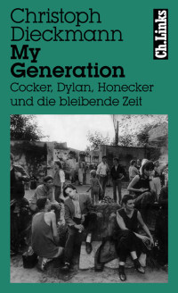 Christoph Dieckmann — My Generation