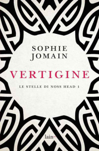 Sophie Jomain — Vertigine: Le stelle di Noss Head 1 (Italian Edition)