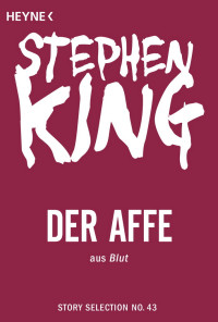 King, Stephen [King, Stephen] — Story Selection 43 - Der Affe