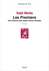Xabi Molia — Les Premiers : Une histoire des super-héros français