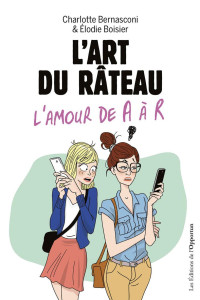 Elodie Boisier & Charlotte Bernasconi — L'art du râteau - L'amour de A à R (French Edition)