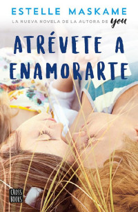 Estelle Maskame — Atrévete a enamorarte