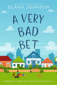 Elana Johnson — A Very Bad Bet: Enemies to Lovers Sweet Romcom (Cider Cove Sweet Southern RomComs Book 2)