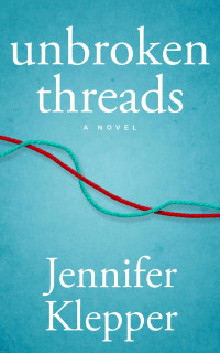Klepper, Jennifer — Unbroken Threads