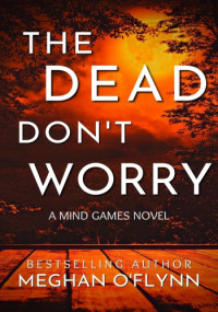 Meghan O'Flynn — The Dead Don't Worry