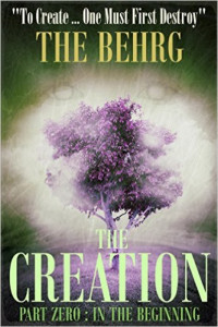 The Behrg — In The Beginning (The Creation Series Pt .5)