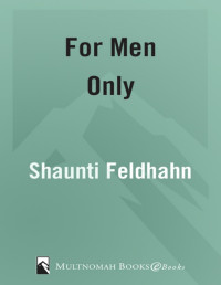 Shaunti Feldhahn — For Men Only: A Straightforward Guide to the Inner Lives of Women - PDFDrive.com