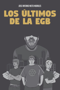 Nieto Morales, Jose Antonio — Los últimos de la EGB (Spanish Edition)