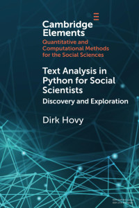 Dirk Hovy — Text Analysis in Python for Social Scientists (Elements in Quantitative and Computational Methods for the Social Sciences)