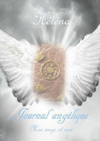 Hélèna — Journal angélique : Mon ange et moi (French Edition)