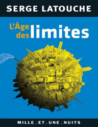 Serge Latouche — L'Âge des limites