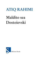 Atiq Rahimi — Maldito sea Dostoievski