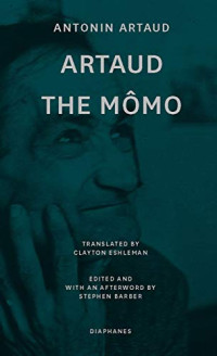 Antonin Artaud — Artaud the Mômo