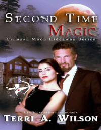 Terri A. Wilson & Crimson Moon Hideaway — Second Time Magic