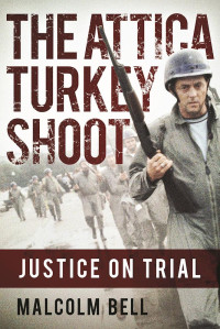 Malcolm Bell — The Attica Turkey Shoot