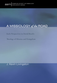 J. Kevin Livingston; — A Missiology of the Road